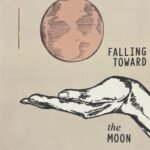 Falling Toward the Moon