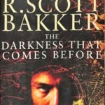 The Darkness That Comes Before BY R.Scott Bakker