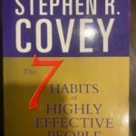 The 7 Habits of Highly Effective people
