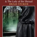 The Lair of the white Worm& the lady of the Shroud