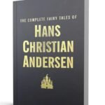 The complete fairy tales of: Hans Christian Andersen